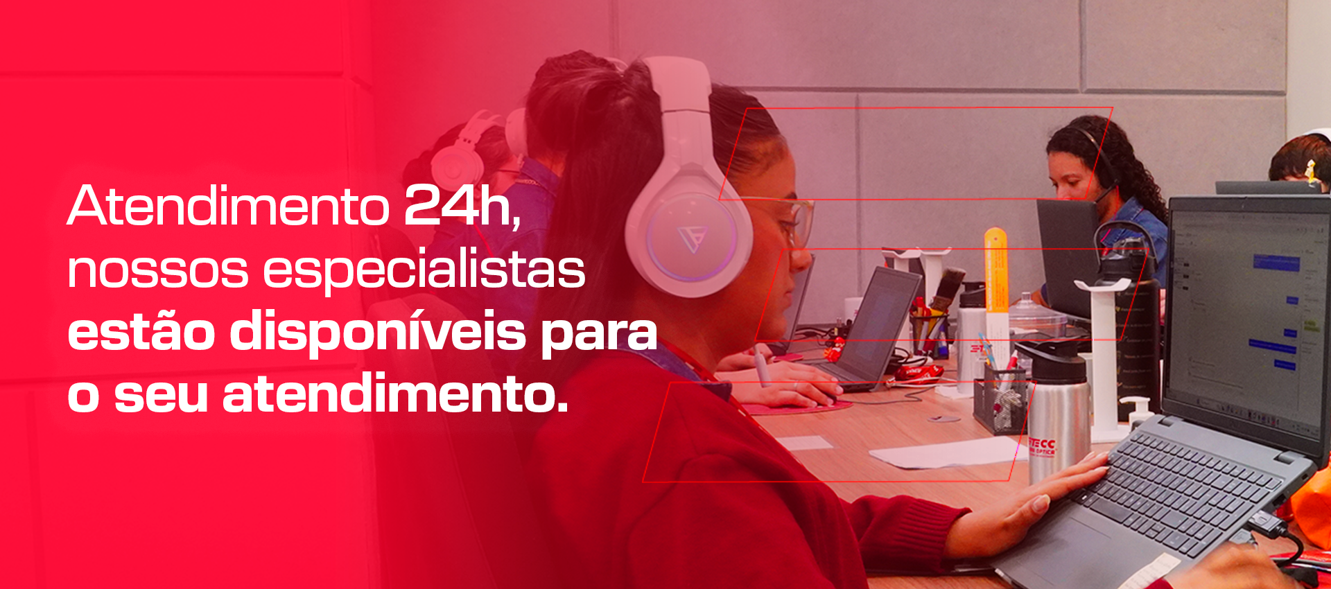 Atendimento 24h — nossos especialistas estão disponíveis